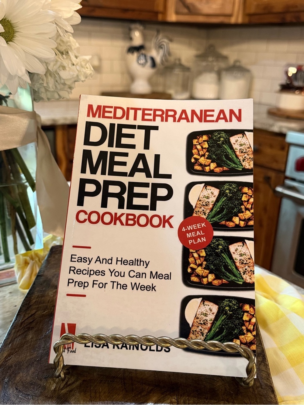 Mediterranean Diet Meal Prep Cookbook by Lisa Rainolds | 4-Week Meal Plan
